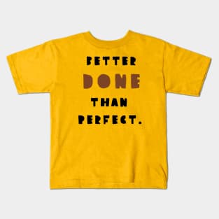 Better done then perfect (black version) Kids T-Shirt